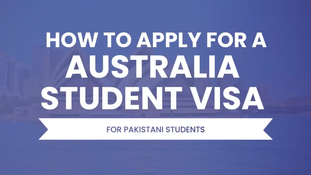 complete guide on how to apply for an Australia student visa for Pakistani students