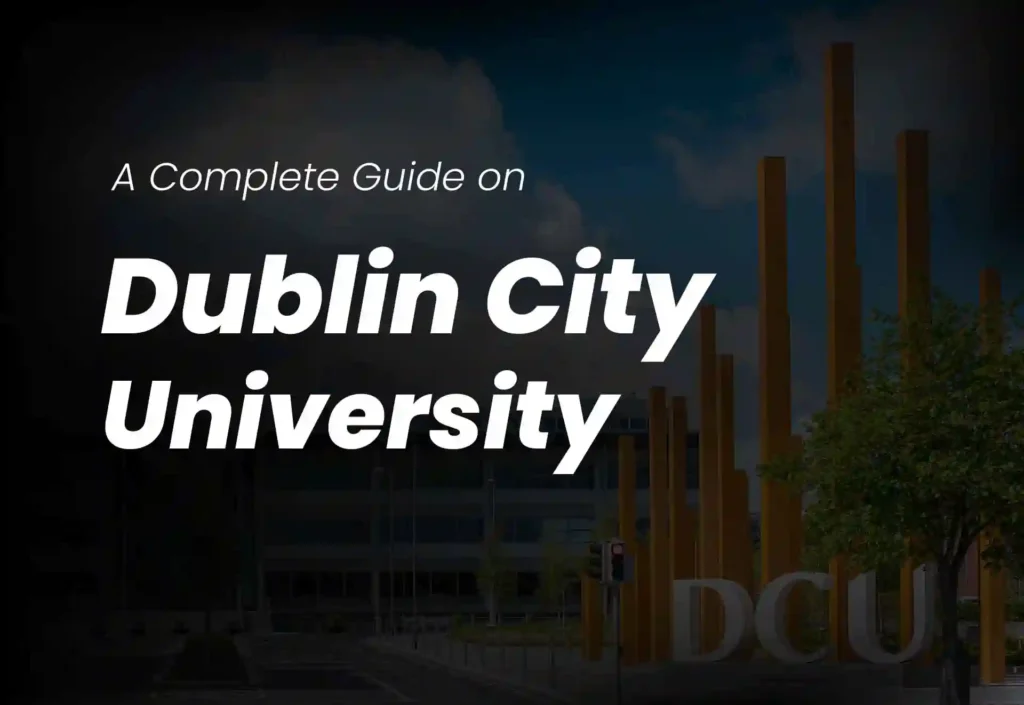 A complete guide on Dublin City University