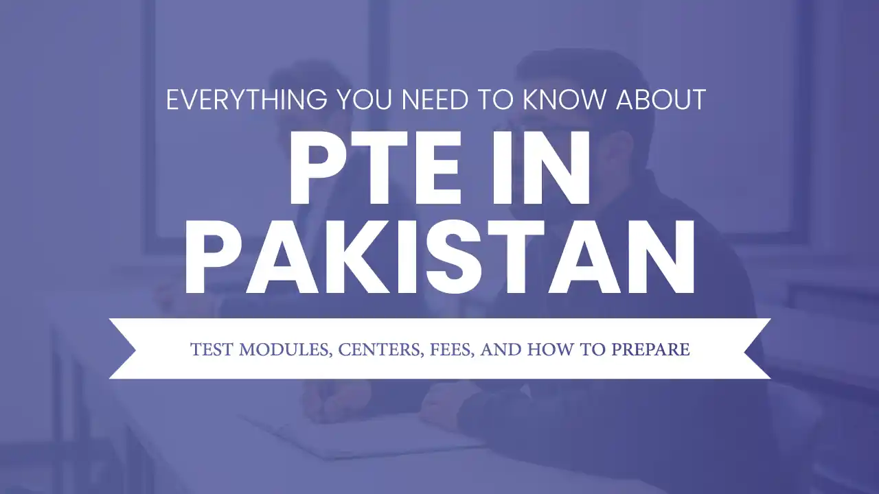 PTE in Pakistan: Pearson Test of English preparation including Speaking, Writing, Reading, Listening, fees and centers