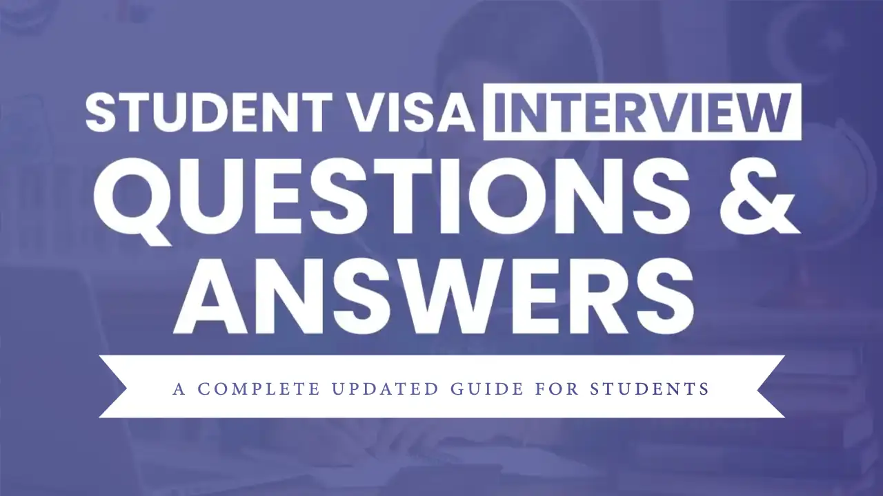 Student visa interview questions and answers for UK USA Canada and other countries