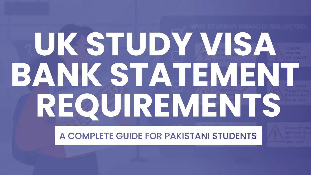 UK study visa bank statement requirements for Pakistani students – SMi Consultant