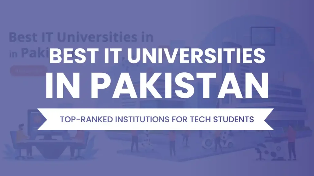 Best IT universities in Pakistan offering programs in AI, Data Science, and Software Engineering