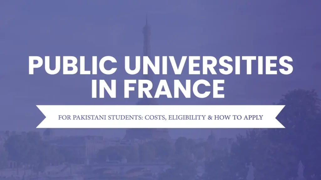 Public universities in France for Pakistani students studying in Europe affordable education and international campus environment
