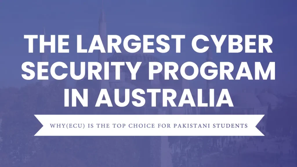Cyber Security Program in Australia at Edith Cowan University ECU for Pakistani students studying cyber security abroad