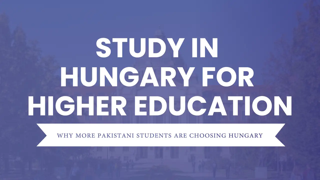More and more Pakistani students are choosing to study in Hungary for higher education