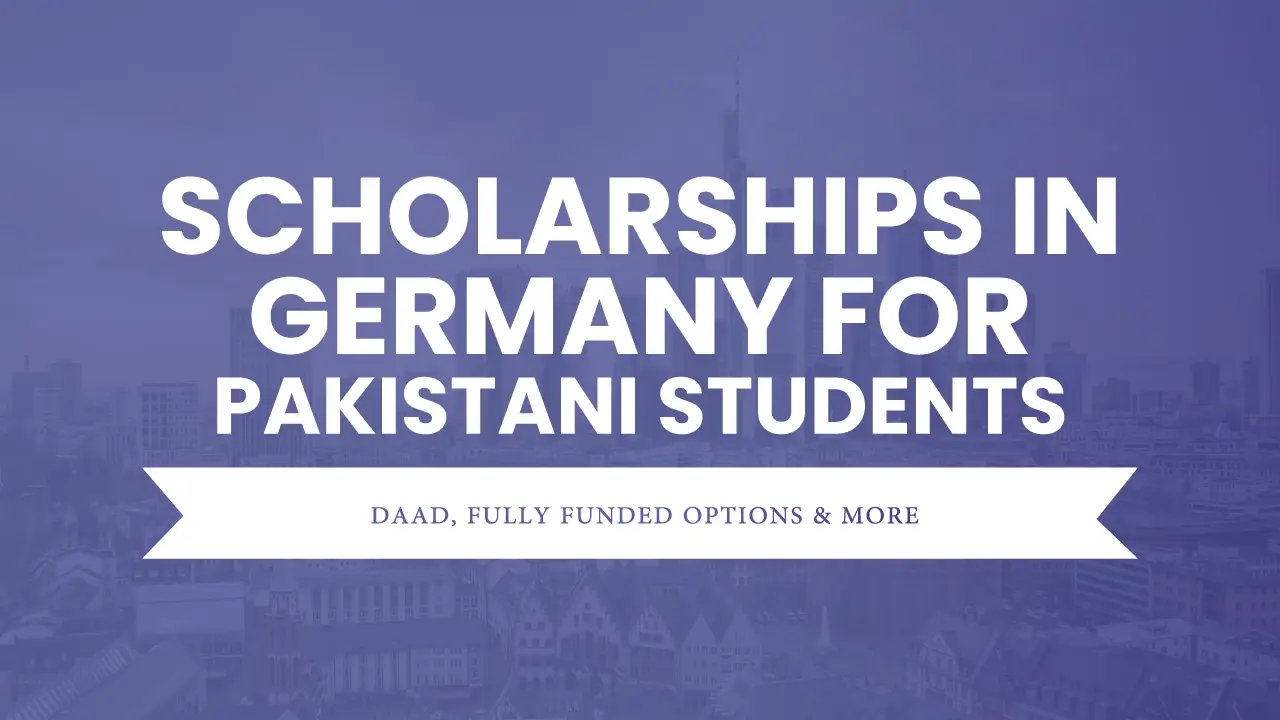 Explore Scholarships in Germany for Pakistani students